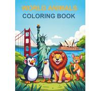 World Animals Coloring Book: Exploring Famous Landmarks Near the World's Five Oceans