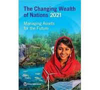 World Bank Group Publications The Changing Wealth of Nations 2021 (Tascabile)