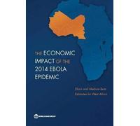 World Bank The Economic Impact of the 2014 Ebola Epidemic (Tascabile)