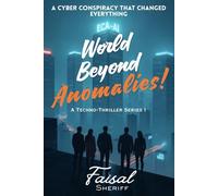 World Beyond Anomalies: A Cyber Conspiracy That Changed the World