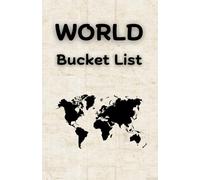 World - Bucket List Adventure Journal: Your Ultimate World’s Country List, Map, Country Mini Map, Personal Bucket List