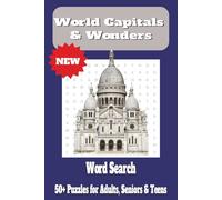 World Capitals and Wonders Word Search Book: Word Searches with Easy to Read Print about World Capitals, Lanmarks and Natural Wonders and More | 6x9 … for Vacations, Holiday Travel….Me Time