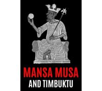 World Changing History Mansa Musa and Timbuktu (Tascabile)
