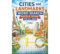World Cities & Landmarks Word Search Puzzle Book: Cities, Landmarks & World Travel Word Search Puzzles for All Ages | Famous Places, Global Destinations & Geography Fun