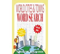 World Cities & Towns Word Search - Puzzle Book: Worldwide Global Destinations Word Search | Relaxing Puzzles for Travel Lovers | Easy to Read Print, ... ... Perfect for Teens, Adults and Seniors