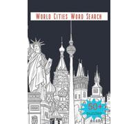 World Cities Word Search: 60 Puzzles Featuring Famous Cities Around the Globe