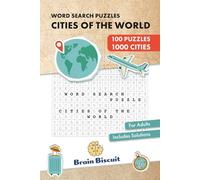 World Cities Word Search - A Global Puzzle Book for Adults: 100 Puzzles • Large Print 17×17 Grids • Easy, Medium & Hard Difficulty • Relaxing Brain Games for Adults & Seniors