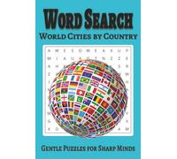 World Cities Word Search Adventure: 197 Puzzles Packed with Cities from Every Nation - A Fun Journey for Travel Lovers