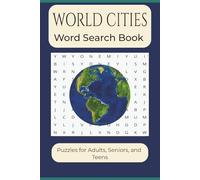 World Cities Word Search Book: Word searches with easy to read print about world cities, famous landmarks, global geography and more | 6X9 inches 110 ... for gifts, vacations, leisure time, holidays.