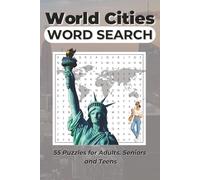 World Cities Word Search Puzzle Book: 55 Fun Puzzles Featuring Famous Cities Around the Globe for Relaxing Brain Games