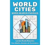 World Cities Word Search Puzzle Book: 55 Word Find Puzzles | For Adults, Seniors & Teenagers | Capitals, Major Cities & More | 6x9 Inch