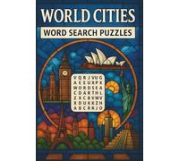 World Cities: Word Search Puzzle Book Featuring Cities From Around the World - Capitals, Famous Cities, Major Cities & More | 55 Puzzles | 6x9 Inches | For Adults, Seniors & Teenagers