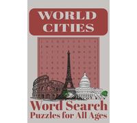 World Cities Word Search Puzzle Book:: Word Searches with Easy to Read Print about Cities, Capitals, and More | 6x9 inches, 110 pages | 50+ Puzzles ... Gift for Vacations, Holidays, and Free Times