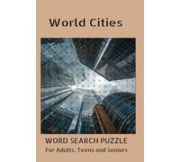 World Cities Word Search Puzzle Book: Word Searches with Easy-to-Read Print featuring Iconic Cities, Landmarks, and More | Compact 6x9 Inches | 110 ... Gift for Vacations, Holidays, and Relaxation