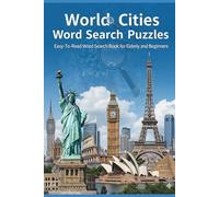 World Cities Word Search Puzzles: Easy-To-Read Word Search Book for Elderly and Beginners | 100 Unique Word Puzzles |