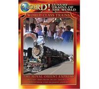 World Class Trains: Royal Orient Express