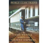 World Class Trains: The Venice Simplon Orient Express