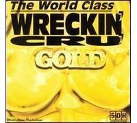 World Class Wreckin Cru - Gold
