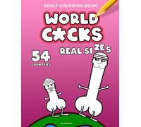 World Cocks Adult Coloring: "The Original" Funny colouring book - cocks from 54 countries on all shapes and sizes | 8.5 x 11" 54+ Pages 54 Penis | ... girl's night, erotic, women's, geography