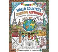 World Countries Coloring Adventure 32 Countries: A Global Journey of Exploration & Creativity