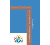 World Crimes In Today's International Law: Custodian of the law as Perpetrators