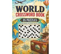 World Crossword Book: World Themed Crossword With Easy To Read Text Including Countries, Cities And Landmarks | 6x9 Inches, 70 Pages | 35 Puzzles, Thoughtful Gift For Holidays And Special Occasions