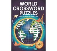 World Crossword Puzzles: Crossword Puzzles about World Capitals, Famous Landmarks, Global Geography and More | 6x9 inches, 121 Pages | 60 Engaging ... Gift for Holidays, Travel, and Relaxation