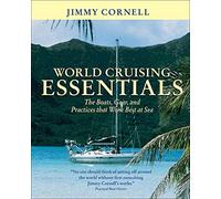 World Cruising Essentials: The Boats, Gear, and Practices That Work Best at Sea