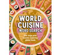 World Cuisine Word Search: 100 Large Print Puzzles Exploring Global Foods
