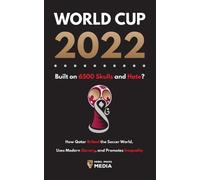 World Cup 2022, Built on 6500 Skulls and Hate? (Tascabile)