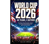 World Cup 2026-48 Teams, 3 Nations: Star Players, Match Schedules, Stadiums, Host Cities and Records Across the USA, Canada and Mexico