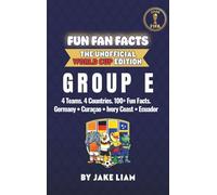 World Cup 2026 Group E Soccer Book for Kids: The Complete Group E Collection: Germany, Ecuador, Ivory Coast and Curacao | World Cup 2026: 103