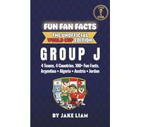 World Cup 2026 Group J Soccer Book for Kids: The Complete Group J Collection: Argentina, Algeria, Austria and Jordan | World Cup 2026: 110