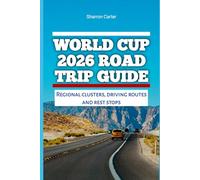 World Cup 2026 Road Trip Guide: Regional clusters, driving routes and rest stops