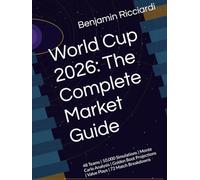 World Cup 2026: The Complete Market Guide: 48 Teams | 10,000 Simulations | Monte Carlo Analysis | Golden Boot Projections | Value Plays | 72 Match Breakdowns