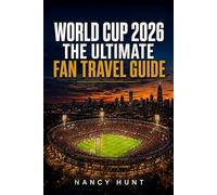 World Cup 2026: The Ultimate Fan Travel Guide