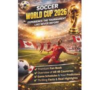 World Cup 2026: The Ultimate Soccer Fan Book: Track Every Game, Explore All Countries & Discover Fascinating World Cup Facts