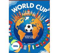 World Cup 2026 Travel guide: Premium guide to low budget traveling