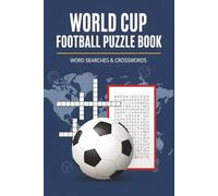 World Cup Football Puzzle Book: 60 Puzzles Featuring Word Searches & Crosswords Covering Every World Cup from 1930 to 2026