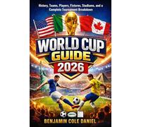 World Cup Guide 2026: History, Teams, Players, Fixtures, Stadiums, and a Complete Tournament Breakdown