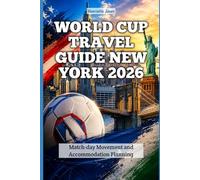 World Cup Travel Guide New York 2026: Match-day Movement and Accommodation Planning