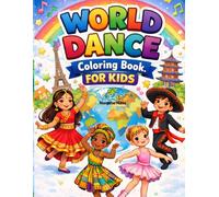 World Dance Coloring Book for Kids: Cute and Simple Dance Coloring Book Featuring Dances from Around the World