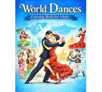World Dances Coloring Book for Adults: Bold and Easy Traditional Dance Designs for Relaxation and Stress Relief