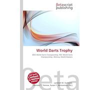World Darts Trophy: BDO World Darts Championship, PDC World Darts Championship, Winmau World Masters