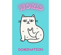 World Domination - Cute Cat Rocking Out Notebook: Funny Lined Journal for Dreamers, Rebels & Big Planners