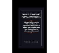 World Economic Forum, Davos 2024.: A deep dive into what the WEF is all about, it's significance and importance, leaders that attended, issues been discussed and key takeaways at the summit.