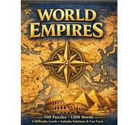 World Empires Word Search Puzzle Book for Teens: 100 Challenging Puzzles with Fun Facts from Ancient to Modern Civilizations