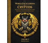 World Encyclopedia of Cryptids: The Visual Field Guide for Creatures, Monsters, and the Supernatural