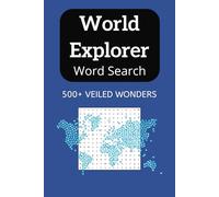 World Explorer Word Search (500+ Places) | 50+ Puzzles with Solutions: A Perfect Gift for Travel Enthusiasts, Geography Buffs and Trivia Fans!