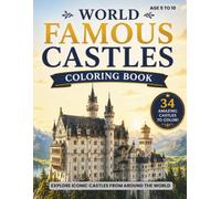 World Famous Castles Coloring Book: Explore, Color & Discover Famous Castles from Around the World